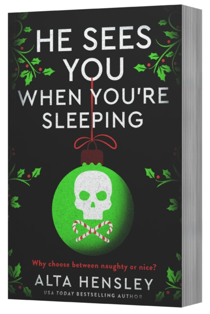 He Sees You When You're Sleeping: A Naughty or Nice Novel
