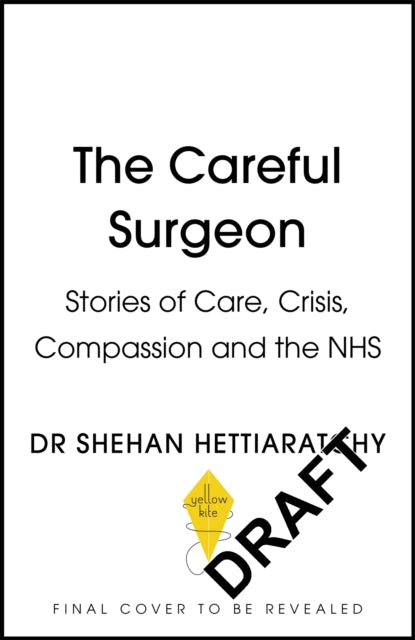The Careful Surgeon: Finding light, courage & compassion in the face of life & death
