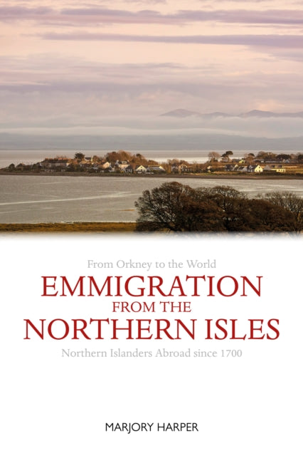 Northern Isles No More: Northern Islanders Abroad since 1700