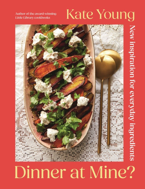 Dinner at Mine?: New Inspiration for Everyday Ingredients