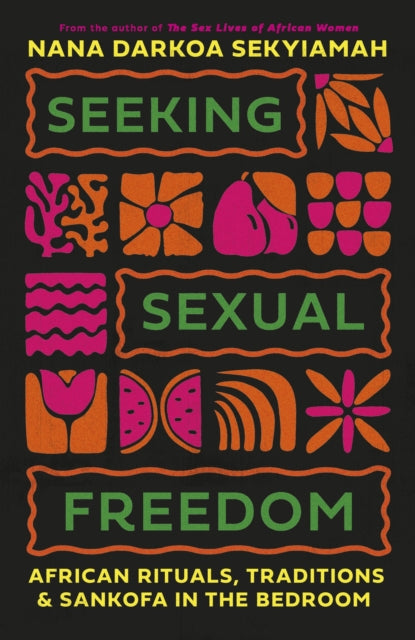 Seeking Sexual Freedom: African Rites, Rituals and Sankofa in the Bedroom