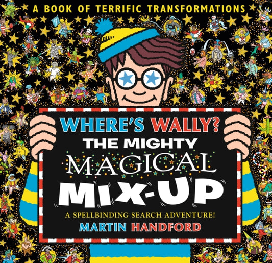Where's Wally? The Mighty Magical Mix-Up: From the bestselling original search-and-find series, the perfect gift for all ages - packed with puzzles and searches including aliens, dinosaurs, dragons and more!
