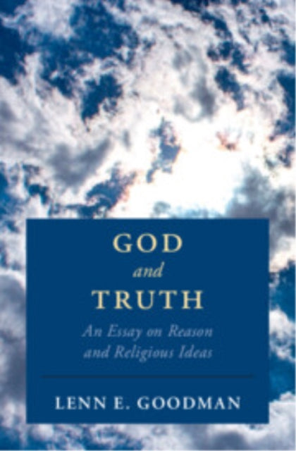 God and Truth: An Essay on Reason and Religious Ideas