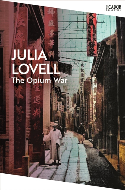 The Opium War: Drugs, Dreams and the Making of China