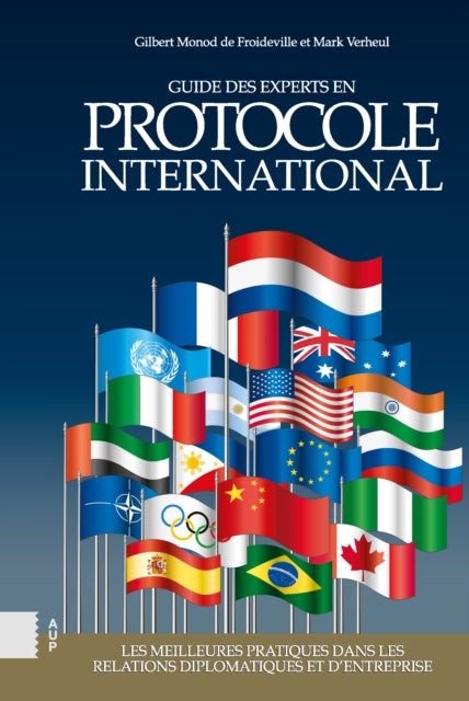 Guide des experts en protocole international: Les meilleures pratiques dans les relations diplomatiques et d'entreprise