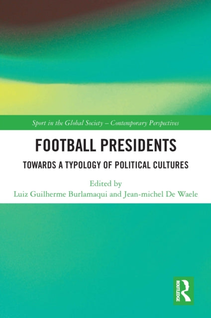 Football Presidents: Towards a Typology of Political Cultures