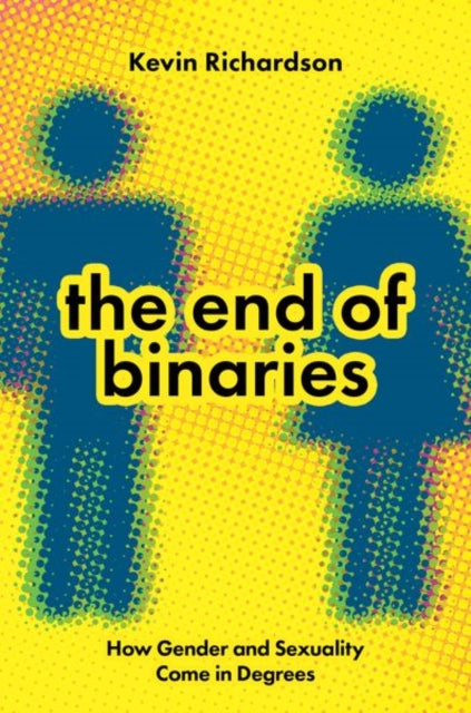 The End of Binaries: How Gender and Sexuality Come in Degrees