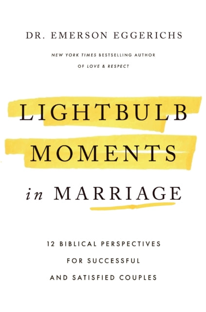Lightbulb Moments in Marriage: 12 Biblical Perspectives for Successful and Satisfied Couples