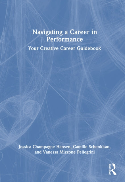 Navigating a Career in Performance: Your Creative Career Guidebook