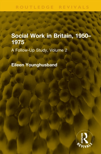 Social Work in Britain, 1950–1975: A Follow-Up Study, Volume 2