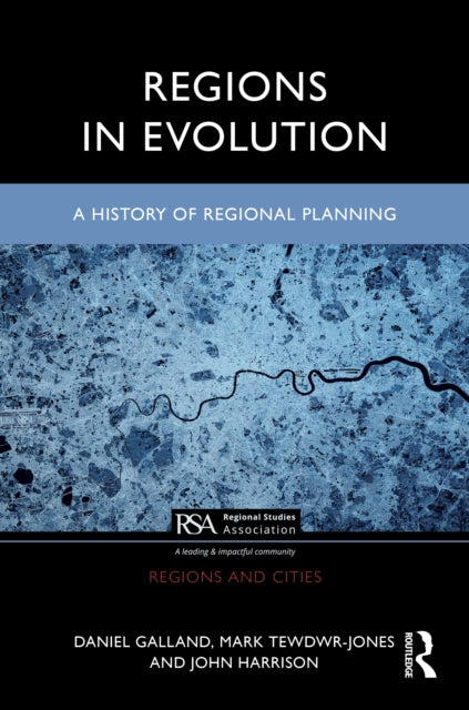 Regions in Evolution: A History of Regional Planning