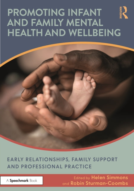 Promoting Infant and Family Mental Health and Wellbeing: Early Relationships, Family Support and Professional Practice