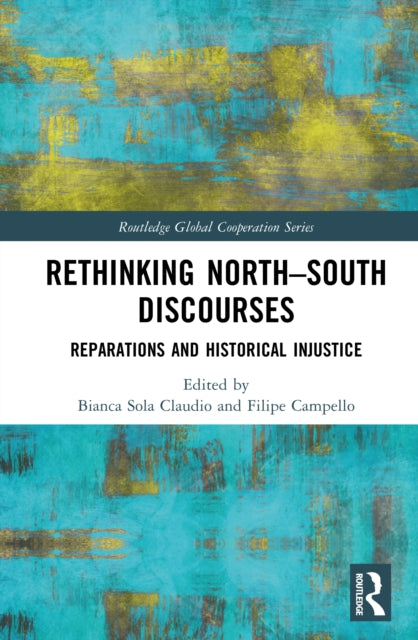 Rethinking North–South Discourses: Reparations and Historical Injustice