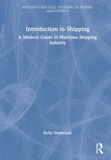 Introduction to Shipping: A Modern Guide to Maritime Shipping Industry
