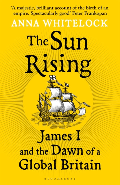 The Sun Rising: James I and the Dawn of Great Britain