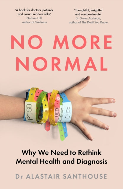 No More Normal: Why We Need to Rethink Mental Health and Diagnosis