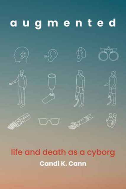 augmented: life and death as a cyborg