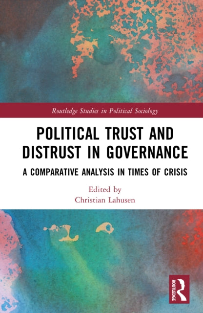 Political Trust and Distrust in Governance: A Comparative Analysis in Times of Crisis