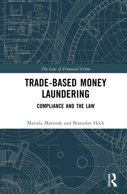 Trade-Based Money Laundering: Compliance and the Law