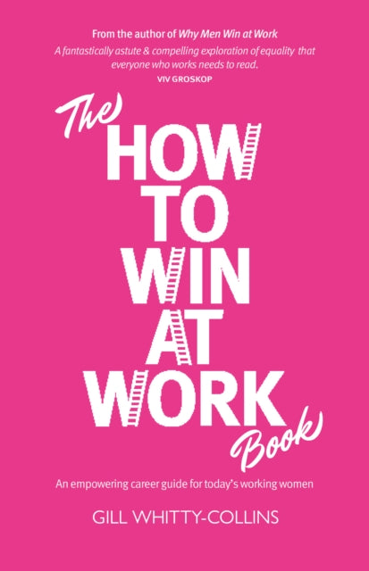 The How to Win at Work Book: An empowering career guide for today's working women