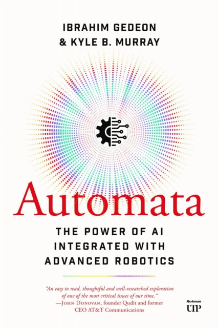 Automata: The Power of AI Integrated with Advanced Robotics