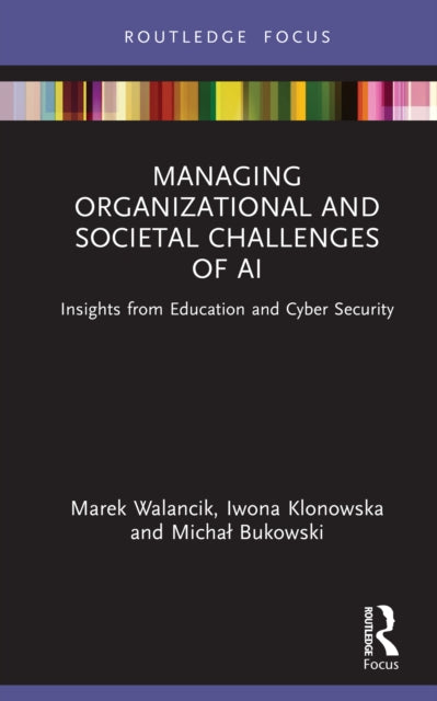 Managing Organizational and Societal Challenges of AI: Insights from Education and Cyber Security