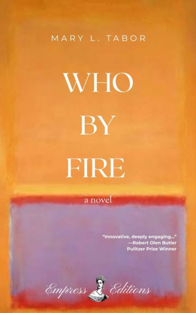 WHO BY FIRE: A Novel