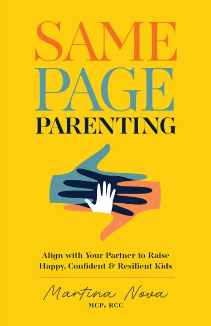 Same Page Parenting: Align with Your Partner to Raise the Best Kid