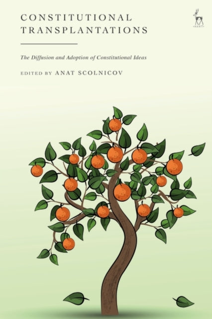Constitutional Transplantations: The Diffusion and Adoption of Constitutional Ideas