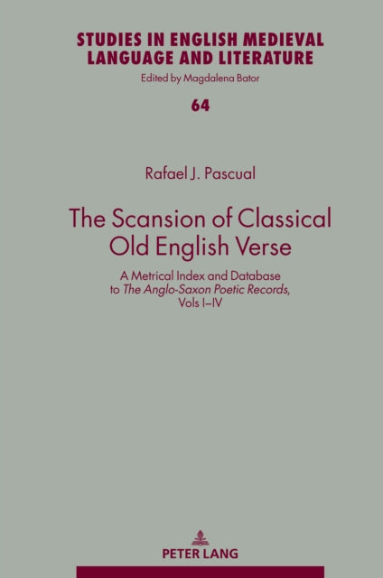 The Scansion of Classical Old English Verse: A Metrical Index and Database to The Anglo-Saxon Poetic Records, Vols I–IV