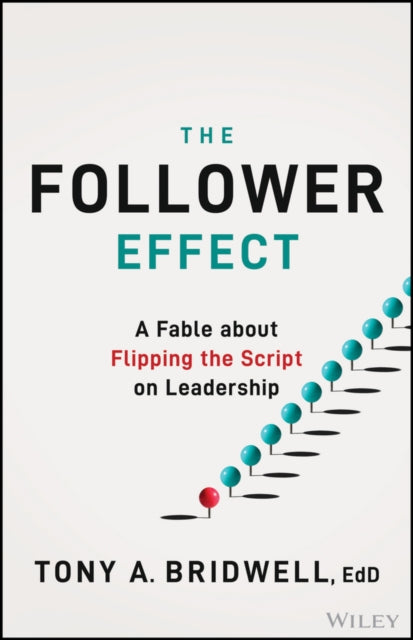The Follower Effect: A Fable About Flipping the Script on Leadership