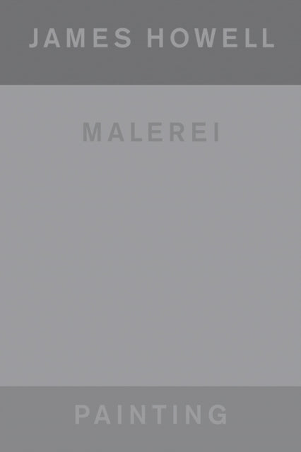 James Howell (Bilingual edition): Painting | Malerei