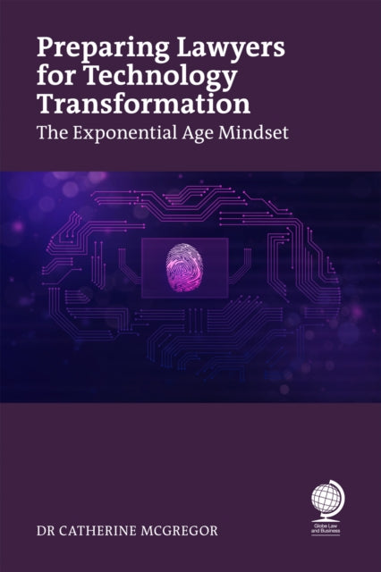 Preparing Lawyers for Technology Transformation: The Exponential Age Mindset