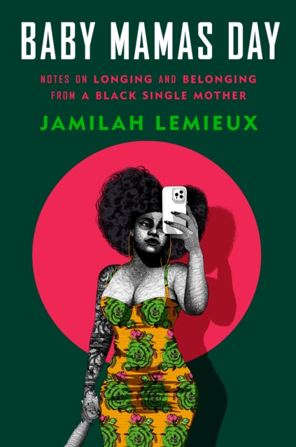 Black. Single. Mother.: Real Life Tales of Longing and Belonging