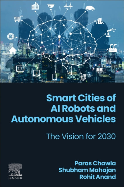 Smart Cities of AI Robots and Autonomous Vehicles: The Vision for 2030