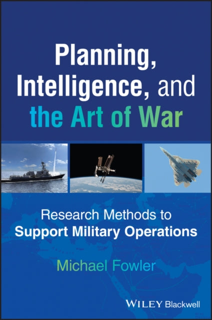 Planning, Intelligence, and the Art of War: Research Methods to Support Military Operations