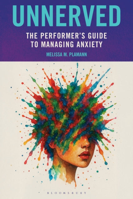 Unnerved: The Performer's Guide to Managing Anxiety