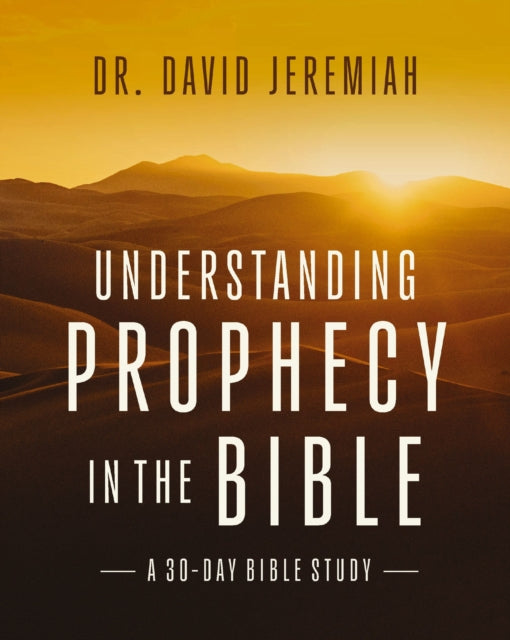 Understanding Biblical Prophecy: A 30-Day Bible Study