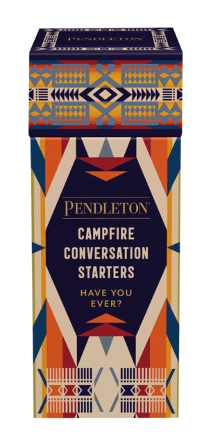 Pendleton Campfire Conversation Starters: Have You Ever?