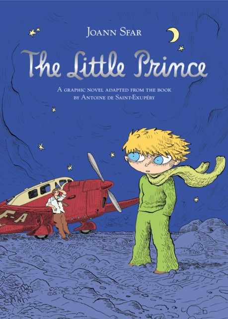 The Little Prince: A graphic novel adapted from the book by Antoine de Saint-Exupery