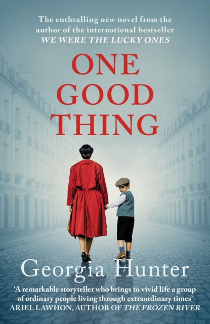 One Good Thing: The compelling new wartime novel from the bestselling author of We Were the Lucky Ones