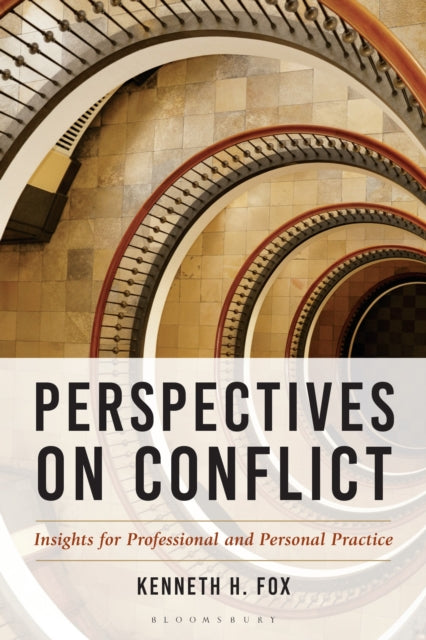 Perspectives on Conflict: Insights for Professional and Personal Practice
