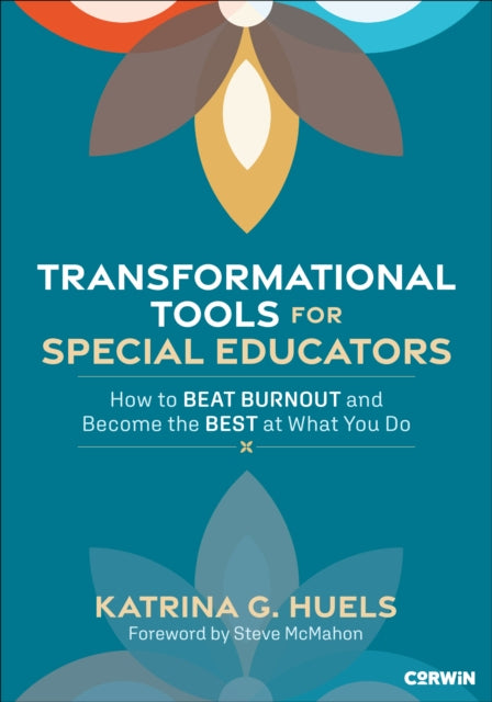 Transformational Tools for Special Educators: How to Beat Burnout and Become the Best at What You Do
