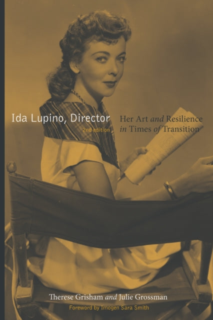 Ida Lupino, Director, 2nd Edition: Her Art and Resilience in Times of Transition