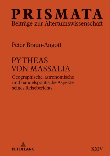 Pytheas von Massalia: Geographische, astronomische und handelspolitische Aspekte seines Reiseberichts