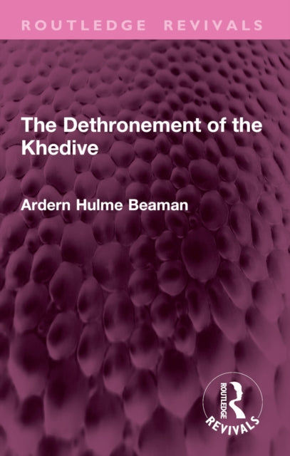 The Dethronement of the Khedive