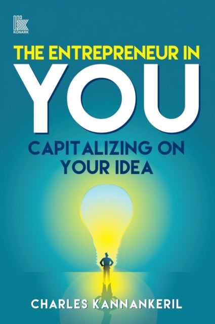 The Entrepreneur in You: Capitalizing on your Idea
