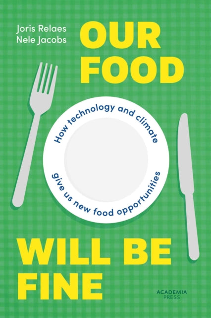 Our Food Will be Fine: How technology and climate give us new food opportunities
