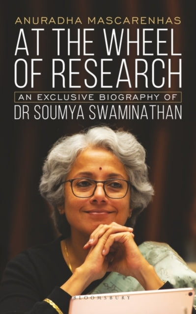 At The Wheel of Research: An Exclusive Biography of Dr Soumya Swaminathan