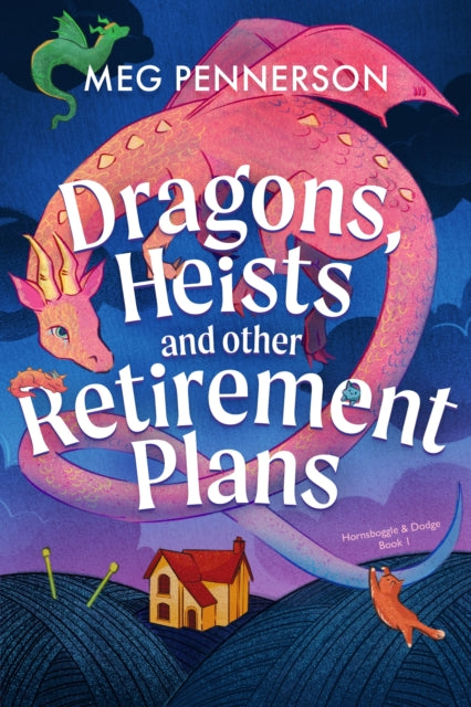 Dragons, Heists and Other Retirement Plans: A heart-warming cozy fantasy mystery